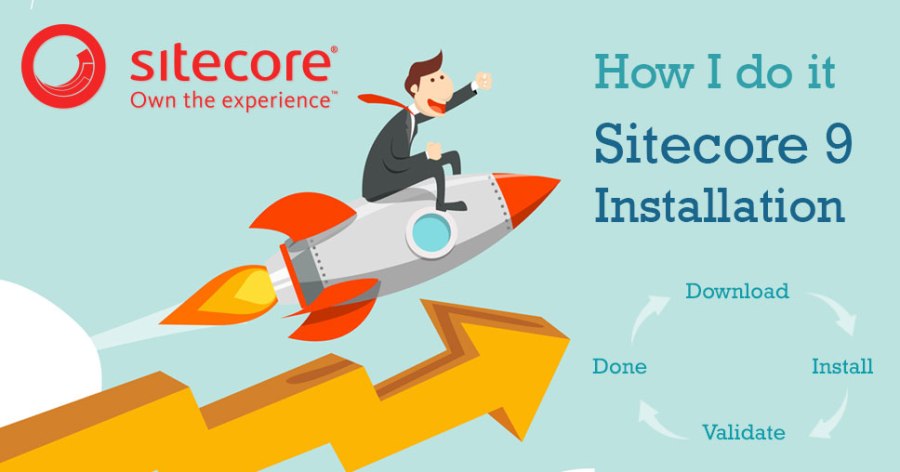 Sitecore 9.0.x installation, How I do it  (Download, Install, Validate and Done)