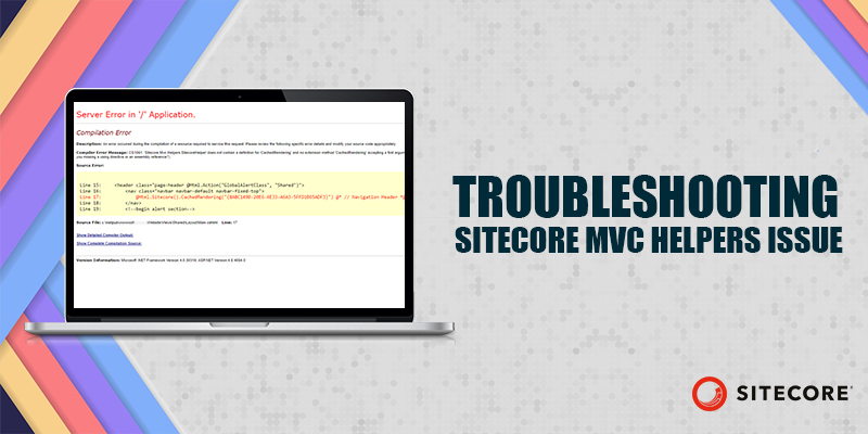 Troubleshooting the Sitecore MVC Helpers issue